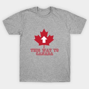 This way to Canada T-Shirt